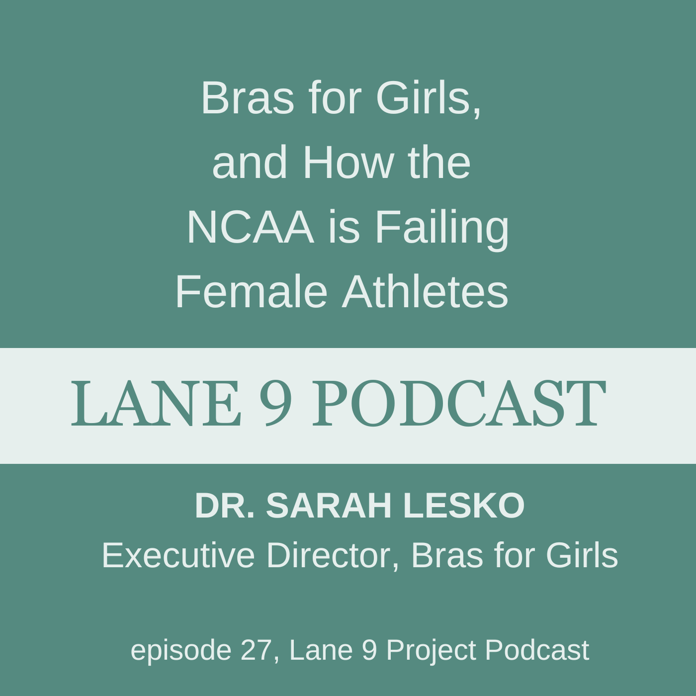 Lane 9 podcast episode 27 with Bras for Girls director Dr. Sarah Lesko