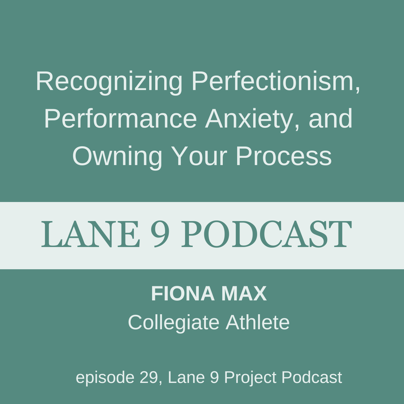 Recognizing Perfectionism with NCAA Cross Country athlete Fiona Max on Lane 9 Podcast